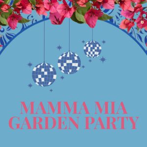 MAMMA MIA GARDEN PARTY: TABLE OF 10